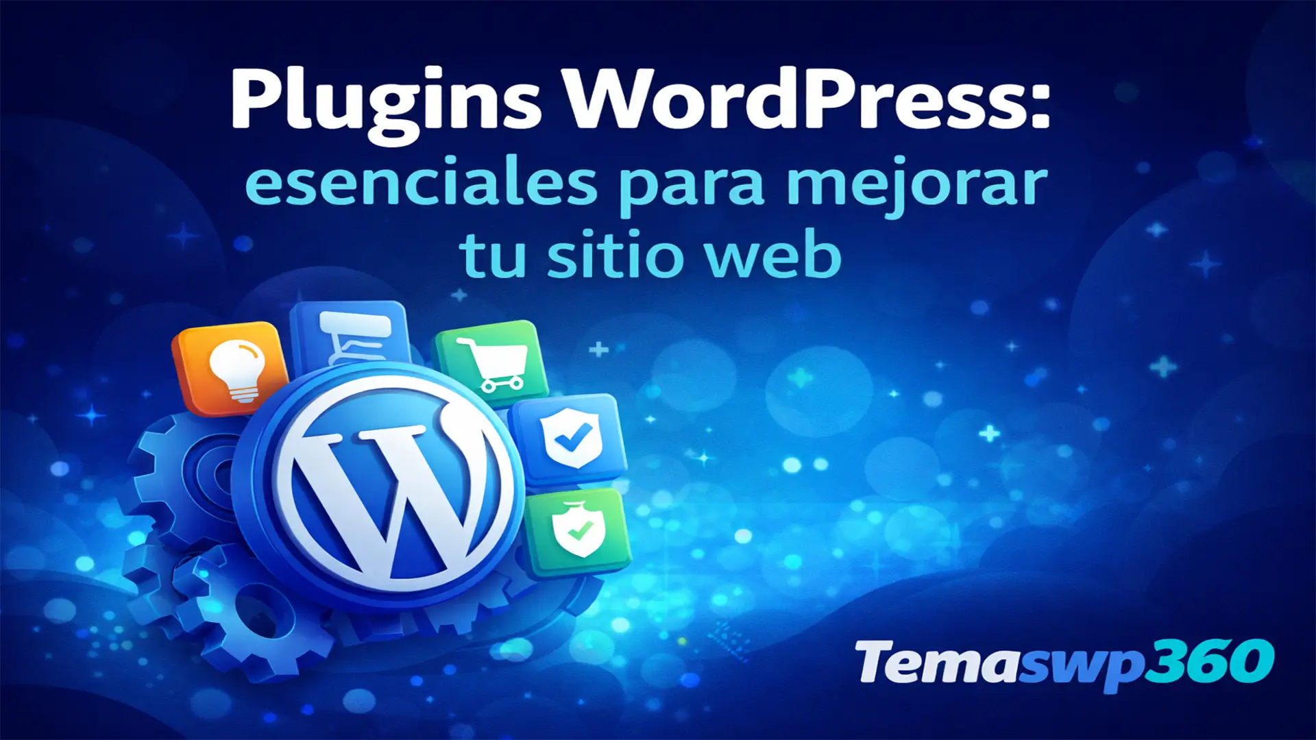 Plugins WordPress: esenciales para mejorar tu sitio web